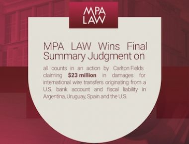 MPA LAW wins final summary judgment in $23 Million action